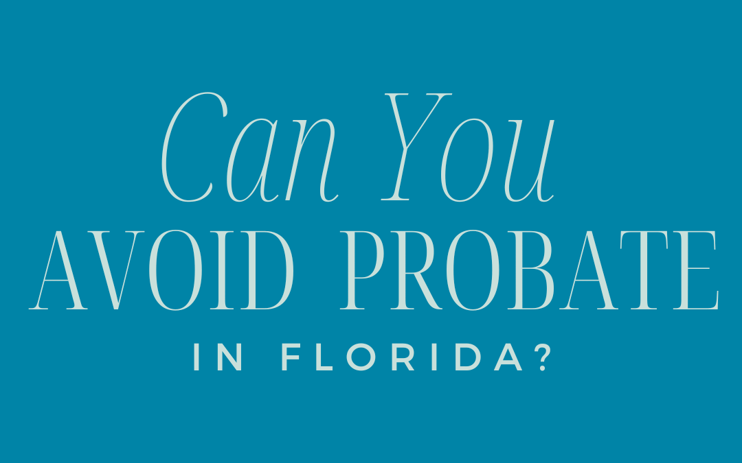 Can You Get Around Probate in Florida?