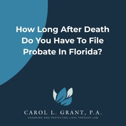 How-Long-After-Death-Do-You-Have-To-File-Probate-In-Florida